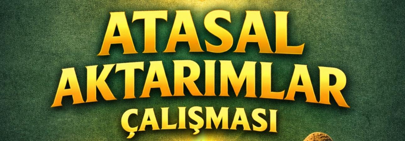 ATASAL AKTARIMLAR ÇALIŞMASI
